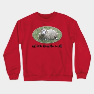 HE left the Ninety-Nine for ME Crewneck Sweatshirt